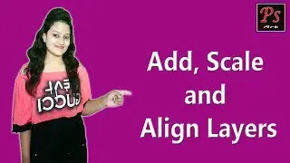 How to Add, Scale and Align layers in Photoshop | photoshop tutorials By Ps Art