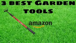 3 Amazing and Useful Garden Tools | 3 Best Garden Tools