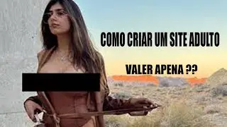 como criar uma site adulto! valer apena ?