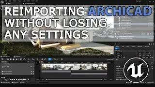 Archicad Reimport Without Losing Any Changes in Unreal Engine 5.1 Tutorial