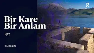 Bir Kare Bir Anlam | 23. Bölüm 
