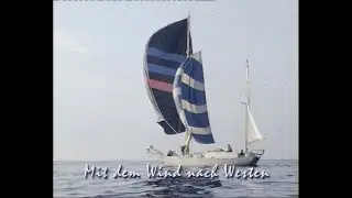 Bis zum Horizont  DDR Dokumentation / Eine Segeljacht aus der DDR segelt ins Mittelmeer/