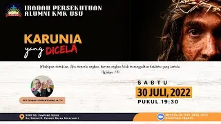 KARUNIA YANG DICELA | Ibadah Ke-3 Persekutuan Alumni KMK USU | Pdt. Bonar Lumbantobing