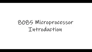 8085 Microprocessor Introduction