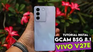 TUTORIAL CARA PASANG GCAM + CONFIG TERBARU VIVO V27E - GOOGLE CAMERA VIVO V27E