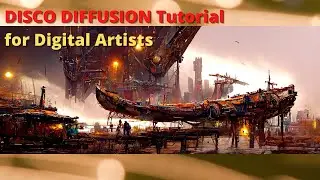 DISCO DIFFUSION Tutorial for Digital Artists (Disco Diffusion & ruDALL-E can bring you ideas)