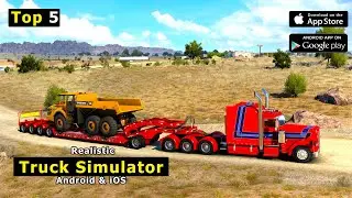 Top 5 Realistic Truck Simulator Games For Android iOS 2023 | Part 7