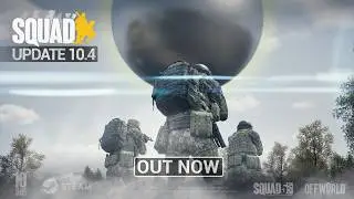 Everything New in Squad 10.4