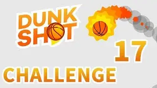 Dunk Shot - Challenge 17 | Android Gameplay
