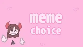 Meme | Choice | какие то челики | да я жива