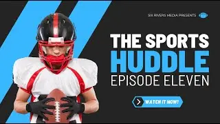 Sports Huddle Episode 11: Science Hill & D-B Square Off in Battle of Supremacy!