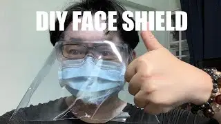 DIY Transparent Face Shield Personal Protective Equipment (PPE) for Coronavirus
