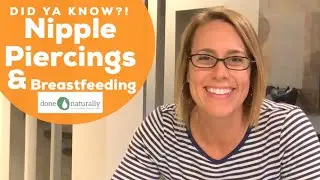 Did Ya Know?! Nipple Piercings & Breastfeeding