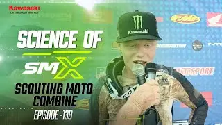 Science of SMX | Ep. 138 (Scouting Moto Combine) | Engineered by Kawasaki