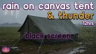 [Black Screen] Rain on Canvas Tent with Thunder | Cozy Camping Rain & Thunder Sounds for Sleeping