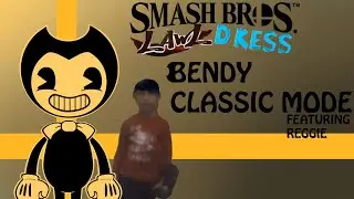 Smash Bros Lawl D Kess Classic Mode - Bendy ft. Reggie