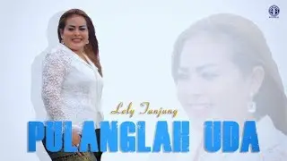 PULANGLAH UDA (Official Music Video) - Lely Tanjung