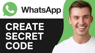How to Create Secret Code on Whatsapp (2024) - Full Guide