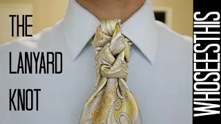 The Lanyard knot : how to tie a tie