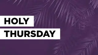 Holy Thursday - Best Lent Ever - Matthew Kelly