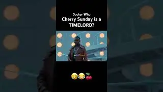 Cherry Sunday is a TIME LORD?! | Doctor Who Meme