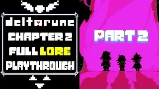 DELTARUNE / Chapter 2 Lore Playthrough / Part 2