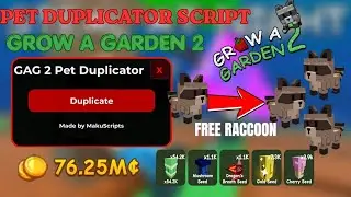 [NEW] Pet Duplication Script - Grow A Garden 2 Script | KEYLESS, SAFE, FREE RACCOON