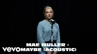 Mae Muller - Maybe (Acoustic)
