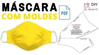 MÁSCARA DE PROTEÇÃO COM MOLDES GRÁTIS EM PDF E PASSO A PASSO DETALHADO