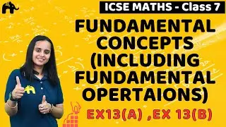 Fundamental Concepts - Including fundamental Operations Class 7 ICSE Maths Selina Exercise 13A, 13B