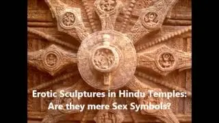 Sensual and Erotic Hindu Temple scultptures: Are they sex symbols?