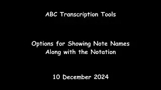 ABC Transcription Tools - Options for Showing Notes Names Along with the Notation
