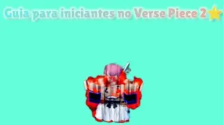 Guia para inciantes no Verse Piece 2!