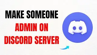 How to Make Someone an Admin on Discord Server – Full Guide
