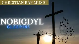 nobigdyl - SLEEPIN! | Christian Rap HipHop music