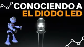 CONOCIENDO A... EL DIODO LED || DIODO EMISOR DE LUZ || SEC2