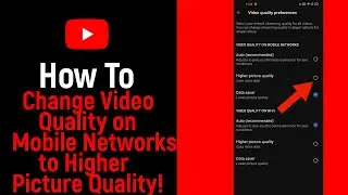 How to Change Video Quality on Mobile Networks to Higher Picture Quality on Youtube [NEW]