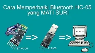 Cara Memperbaiki Bluetooth HC-05 yang MATI SURI