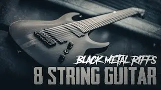 Black Metal Riffs - 8 String Guitar