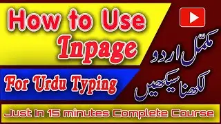How to Use Inpage for Urdu Typing Complete In 15minutes