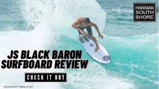 JS Black Baron Surfboard Review 2021
