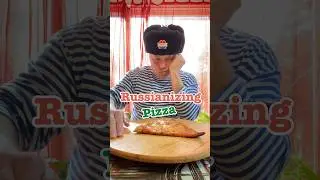 Russianizing Pizza - Ep 3 #crazyrussiandad #pizza #italy #italianfood #russianfood #russia #russian