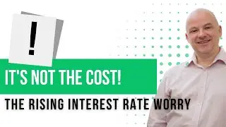 Rising Interest Rates? Cost of borrowing IS NOT the big problem!