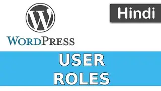 WordPress Tutorials in Hindi - 40 - USER ROLES
