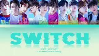 How Would xikers Sing 'SWITCH' by BOYS PLANET | Color Coded Lyrics