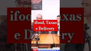 ifood, Taxas E Delivery #pizza #podcast #sp #gourmet #ifood