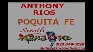 ANTHONY RIOS POQUITA FE SMITH KARAOKE