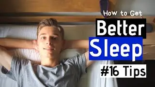 How to Get a BETTER Sleep, FASTER! | #16 Tips