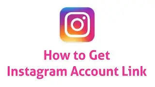 How to get your or others Instagram account link url