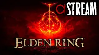 ELDEN RING: Shadow of the Erdtree ◤ STREAM 18